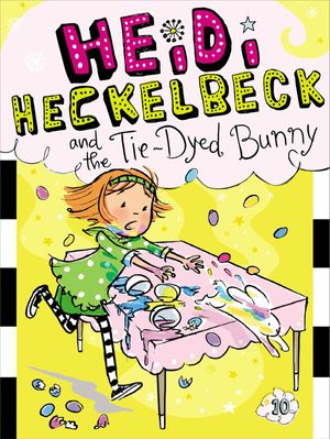 Cover Art for 9781442489394, Heidi Heckelbeck and the Tie-Dyed Bunny by Wanda Coven