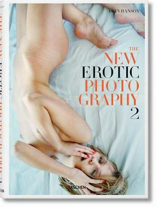 Cover Art for 9783836535687, The New Erotic Photography: v. 2 by Dian Hanson