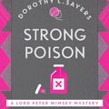 Cover Art for 9781848943810, Strong Poison: Lord Peter Wimsey Book 6 by Dorothy L Sayers