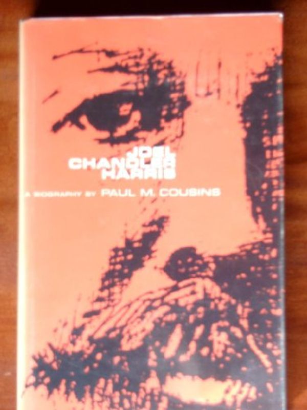 Cover Art for 9780807104118, Joel Chandler Harris: A Biography by Paul M. Cousins