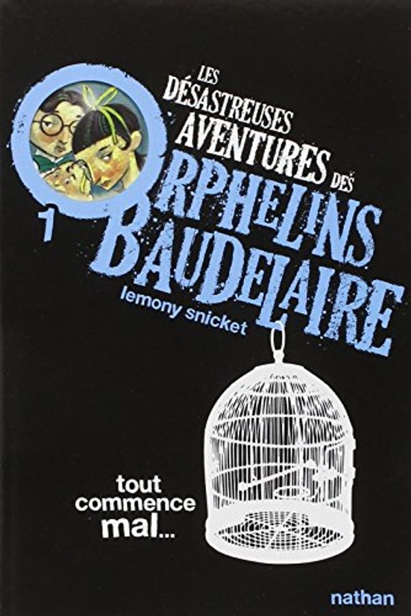 Cover Art for 9782092524817, Les Desastreuses Aventures DES Orphelins Baudelaire by Lemony Snicket