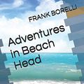 Cover Art for 9781675496589, Adventures in Beach Head: Book 2 by Frank Borelli