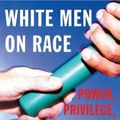 Cover Art for 9780807009802, White Men on Race by Joe R. Feagin