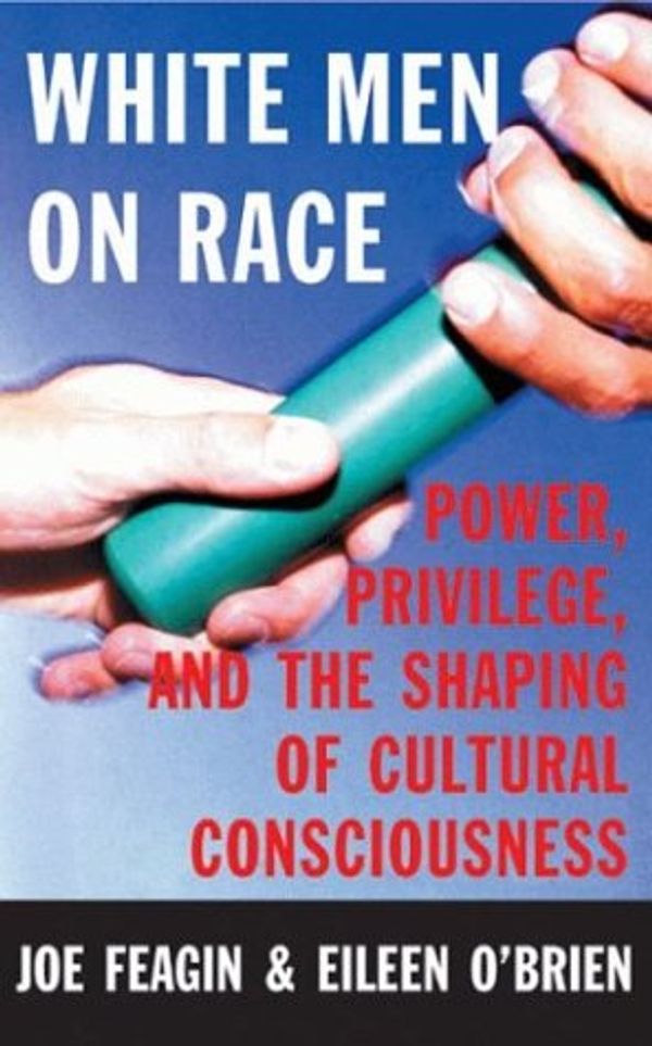 Cover Art for 9780807009802, White Men on Race by Joe R. Feagin, O'Brien, Eileen
