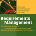 Cover Art for 9783540476894, Requirements Management: The Interface Between Requirements Development and All Other Systems Engineering Processes by Colin Hood