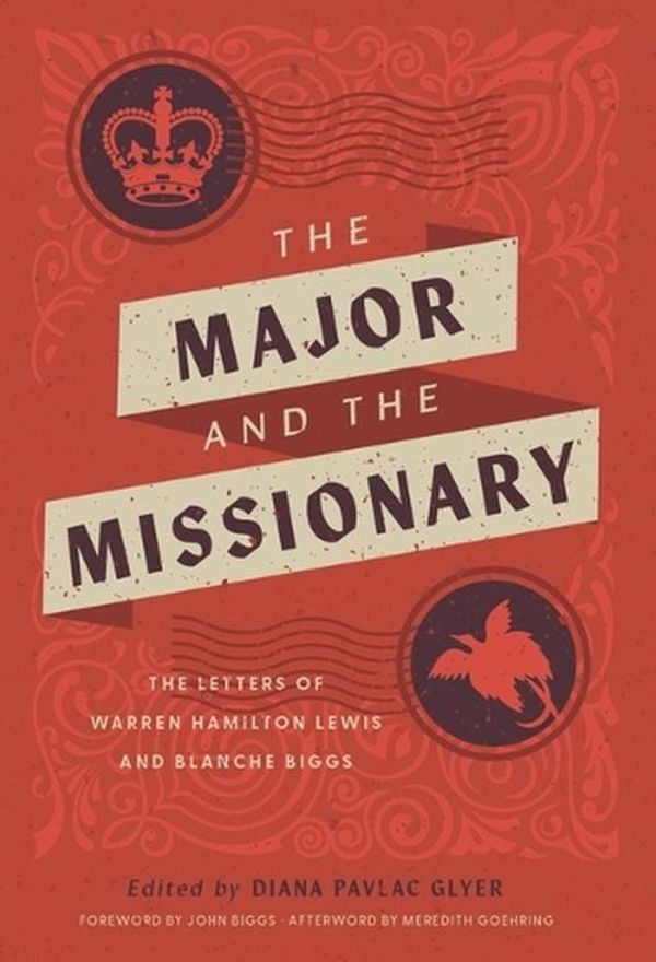 Cover Art for 9781951872205, The Major and the Missionary: The Letters of Warren Hamilton Lewis and Blanche Biggs by Diana Pavlac Glyer