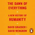 Cover Art for B098KNV9ZJ, The Dawn of Everything by David Graeber, David Wengrow