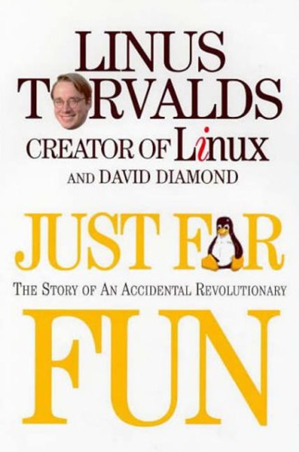Cover Art for 9781587990809, Just for Fun: The Story of an Accidental Revolutionary by Torvalds. Linus & David Diamond