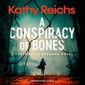 Cover Art for B083765P3T, A Conspiracy of Bones by Kathy Reichs