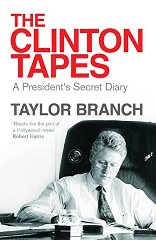 Cover Art for 9781847391827, The Clinton Tapes by Taylor Branch