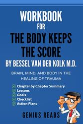 Cover Art for 9798746950048, Workbook for The Body Keeps The Score by Bessel Van Der Kolk M.D.: Brain, Mind, and Body in the Healing of Trauma by Genius Reads