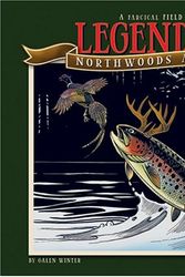 Cover Art for 9781595436016, Legendary Northwoods Animals by Galen Winter