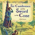 Cover Art for 9781570916007, Sir Cumference and the Sword in the Cone by Cindy Neuschwander