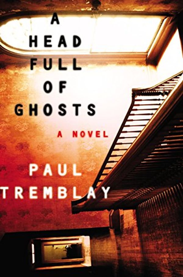 Cover Art for 9780062363237, A Head Full of Ghosts by Paul Tremblay