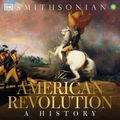 Cover Art for 9780744021936, The American Revolution by DK