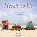 Cover Art for 9780316375146, Here's to Us by Elin Hilderbrand