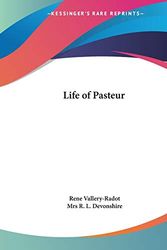 Cover Art for 9780766143524, Life of Pasteur by Rene Vallery-Radot