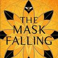 Cover Art for B08B4611KM, The Mask Falling (The Bone Season) by Samantha Shannon