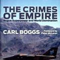 Cover Art for 9780745329451, The Crimes of Empire by Carl Boggs