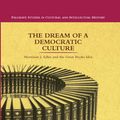 Cover Art for 9781137042620, The Dream of a Democratic Culture by T. Lacy