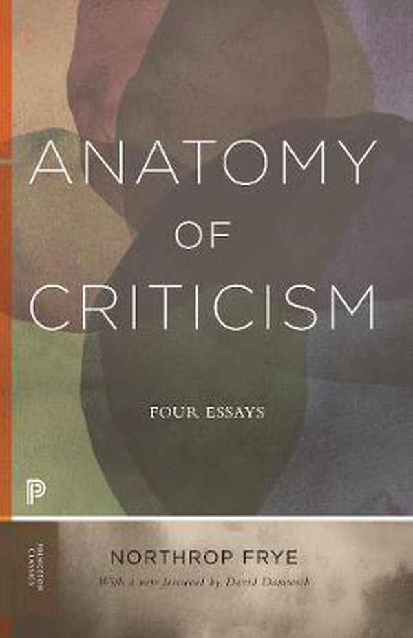 Cover Art for 9780691202563, Anatomy of Criticism: Four Essays 2ed by Northrop Frye