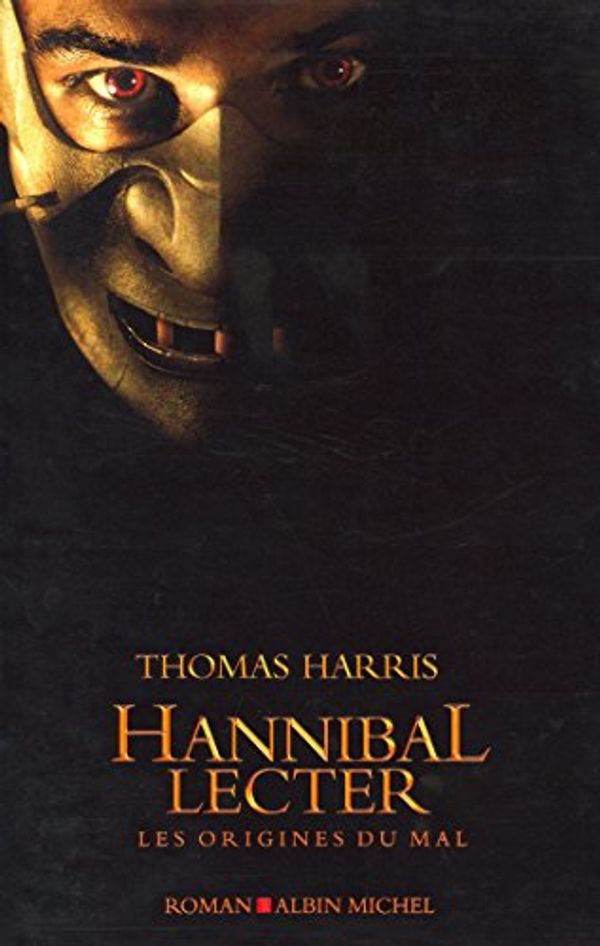 Cover Art for 9782226335203, Hannibal Lecter. Les origines du mal by Thomas Harris