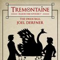 Cover Art for 9781682100387, Tremontaine: The Swan Ball by Ellen Kushner, Joel Derfner, Malinda Lo