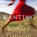 Cover Art for 9780857899125, Wanting by Richard Flanagan
