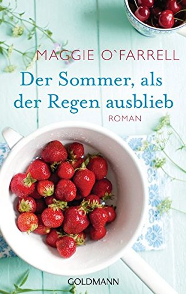 Cover Art for 9783442482573, Der Sommer, als der Regen ausblieb: Roman by Maggie O'Farrell