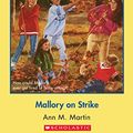 Cover Art for B00HG1NEO0, The Baby-Sitters Club #47: Mallory on Strike by Ann M. Martin