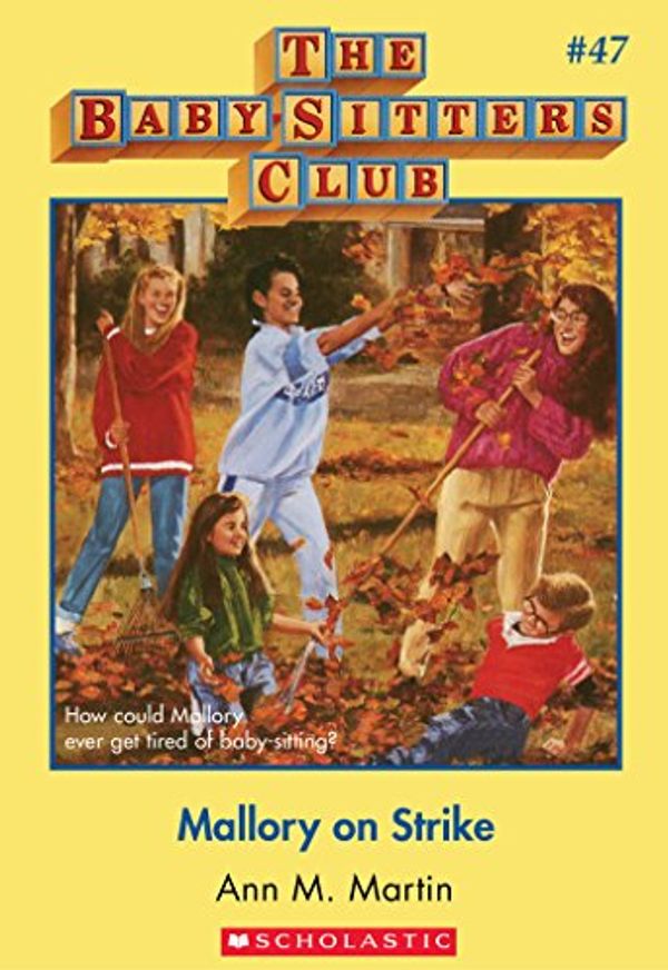 Cover Art for B00HG1NEO0, The Baby-Sitters Club #47: Mallory on Strike by Ann M. Martin