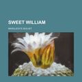 Cover Art for 9781151577962, Sweet William (Paperback) by Marguerite Bouvet