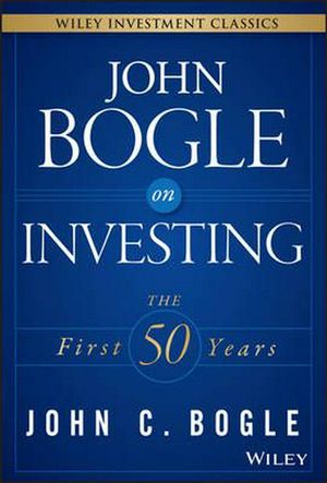 Cover Art for 9781119088363, John Bogle on Investing: The First 50 Years by John C. Bogle