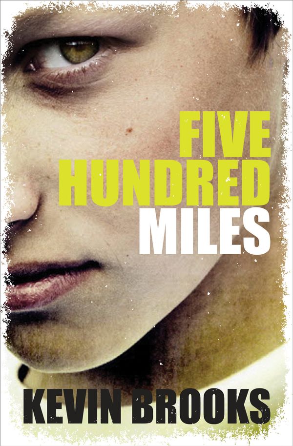 Cover Art for 9781781125403, Five Hundred Miles by Kevin Brooks