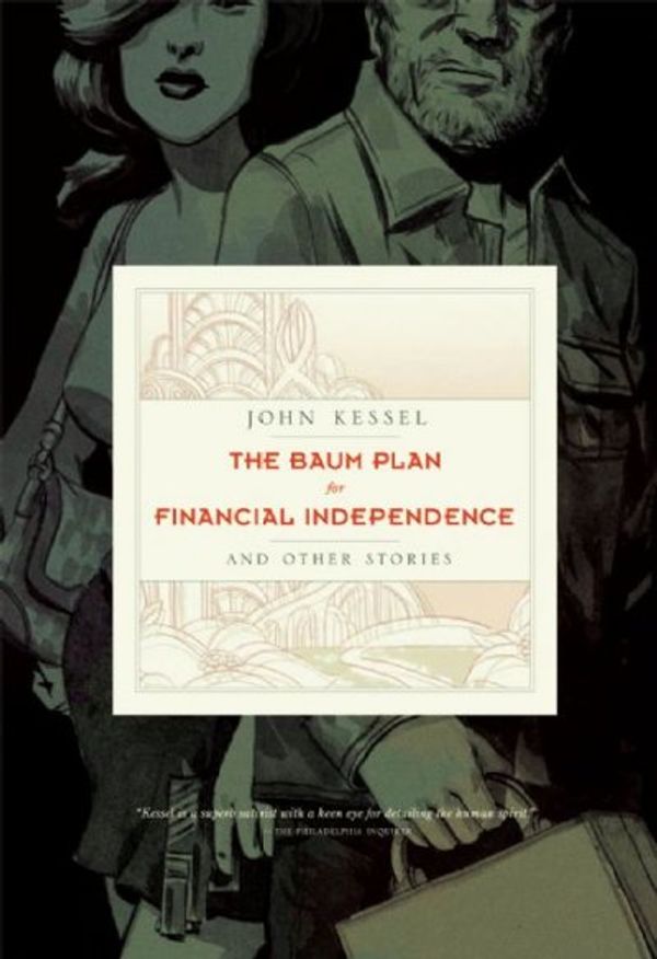 Cover Art for 9781931520515, The Baum Plan for Financial Independence and Other Stories by John Kessel