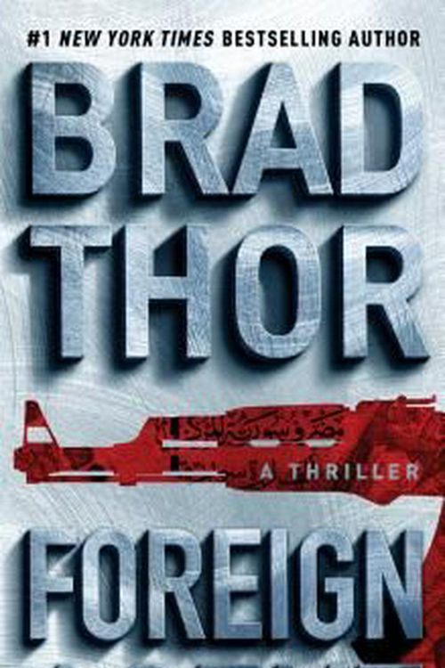 Cover Art for 9781476789361, Foreign Agent: A Thriller (Scot Harvath) by Brad Thor