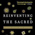 Cover Art for B06XC5MVZ6, Reinventing the Sacred: A New View of Science, Reason, and Religion by Stuart A. Kauffman