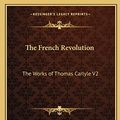 Cover Art for 9781162631776, The French Revolution by Thomas Carlyle