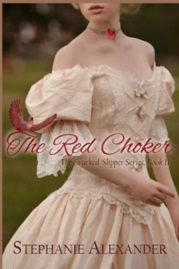 Cover Art for 9781483950709, The Red Choker: 2 (The Cracked Slipper) by Stephanie Alexander