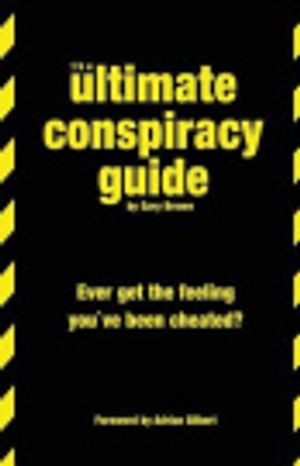 Cover Art for 9781909588042, The Ultimate Conspiracy Guide by Gary Brown