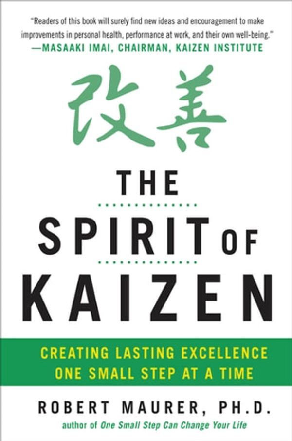 Cover Art for 9780071796187, The Spirit of Kaizen: Creating Lasting Excellence One Small Step at a Time by Robert Maurer
