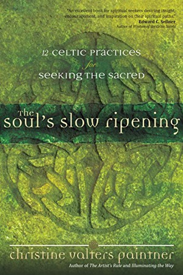 Cover Art for B07CYLGMRC, The Soul's Slow Ripening: 12 Celtic Practices for Seeking the Sacred by Christine Valters Paintner