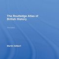 Cover Art for 9780415281478, The Routledge Atlas of British History by Martin Gilbert