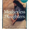 Cover Art for 9780738217741, Motherless Daughters: The Legacy of Loss by Hope Edelman