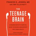 Cover Art for 9781443444767, The Teenage Brain by Frances E. Jensen, Amy Ellis Nutt