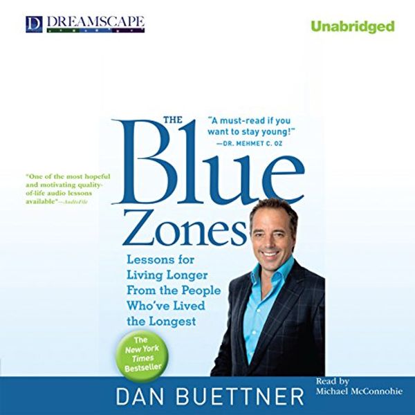 Cover Art for B00NPB9Y3U, The Blue Zones: Lessons for Living Longer from the People Who've Lived the Longest by Dan Buettner
