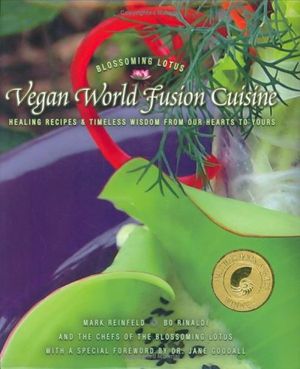 Cover Art for 9780975283721, Vegan World Fusion Cuisine by Mark Reinfeld, Bo Rinaldi