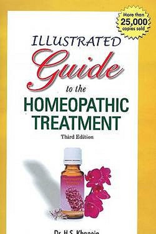 Cover Art for 9788131901649, Illustrated Guide to the Homeopathic Treatment by H. S. Khaneja