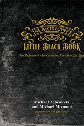 Cover Art for 9780933477636, The Pastry Chefs Little Black Book: 1 by Michael Zebrowski, Michael Mignano