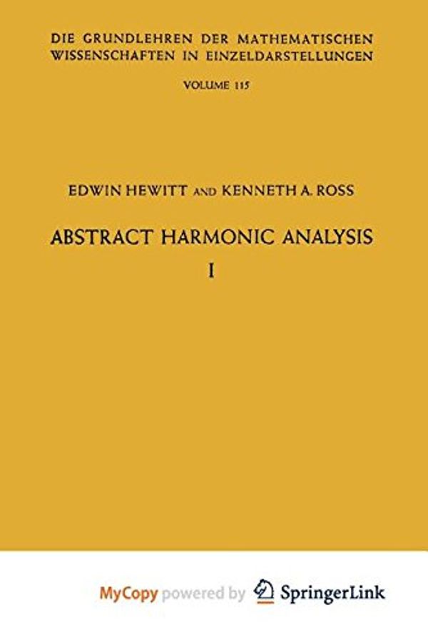 Cover Art for 9783662404102, Abstract Harmonic Analysis: Volume I, Structure of Topological Groups Integration theory Group Representations by Edwin Hewitt, Kenneth Allen Ross
